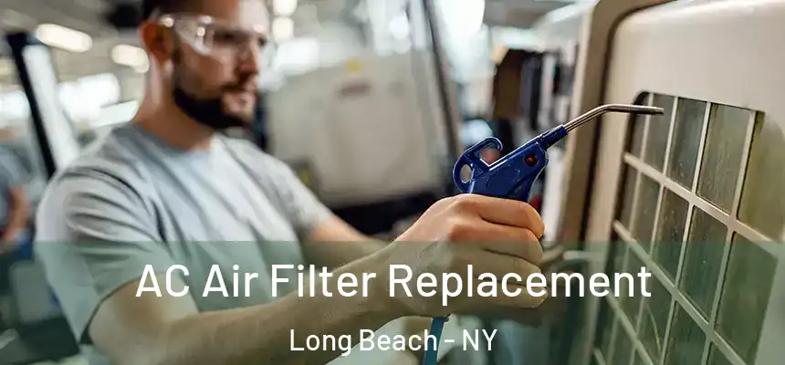 AC Air Filter Replacement Long Beach - NY