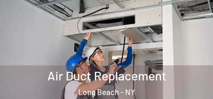  Air Duct Replacement Long Beach - NY