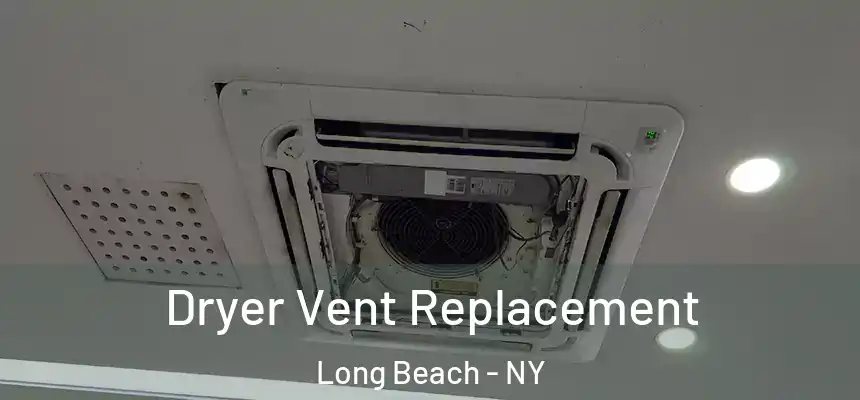 Dryer Vent Replacement Long Beach - NY