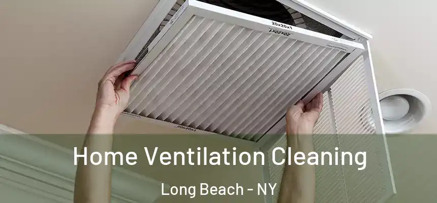 Home Ventilation Cleaning Long Beach - NY
