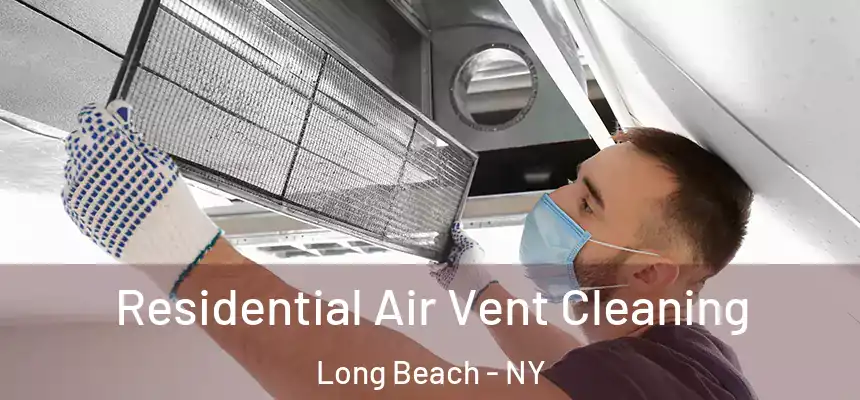 Residential Air Vent Cleaning Long Beach - NY